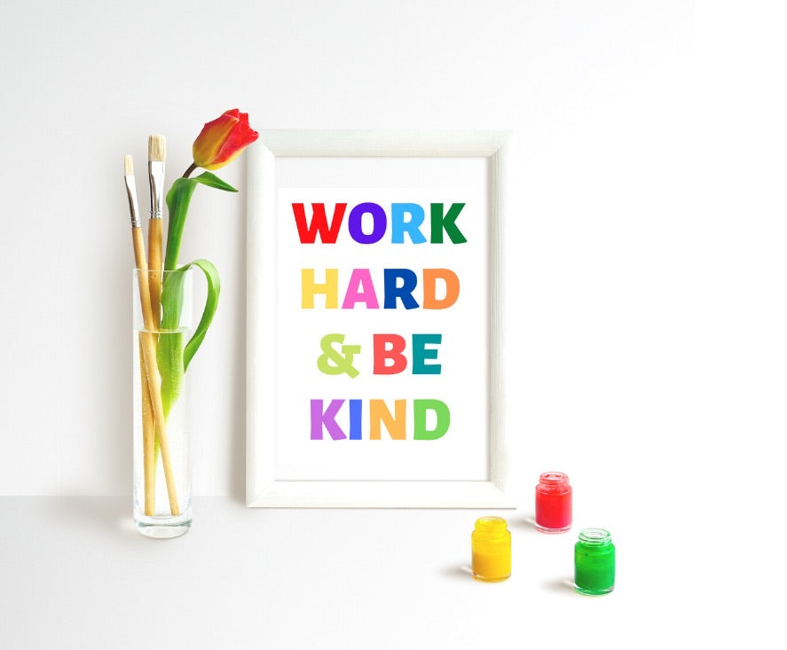 Work Hard Be Kind